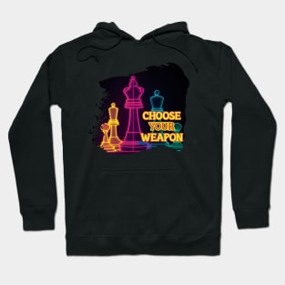 choose your weapon Hoodie